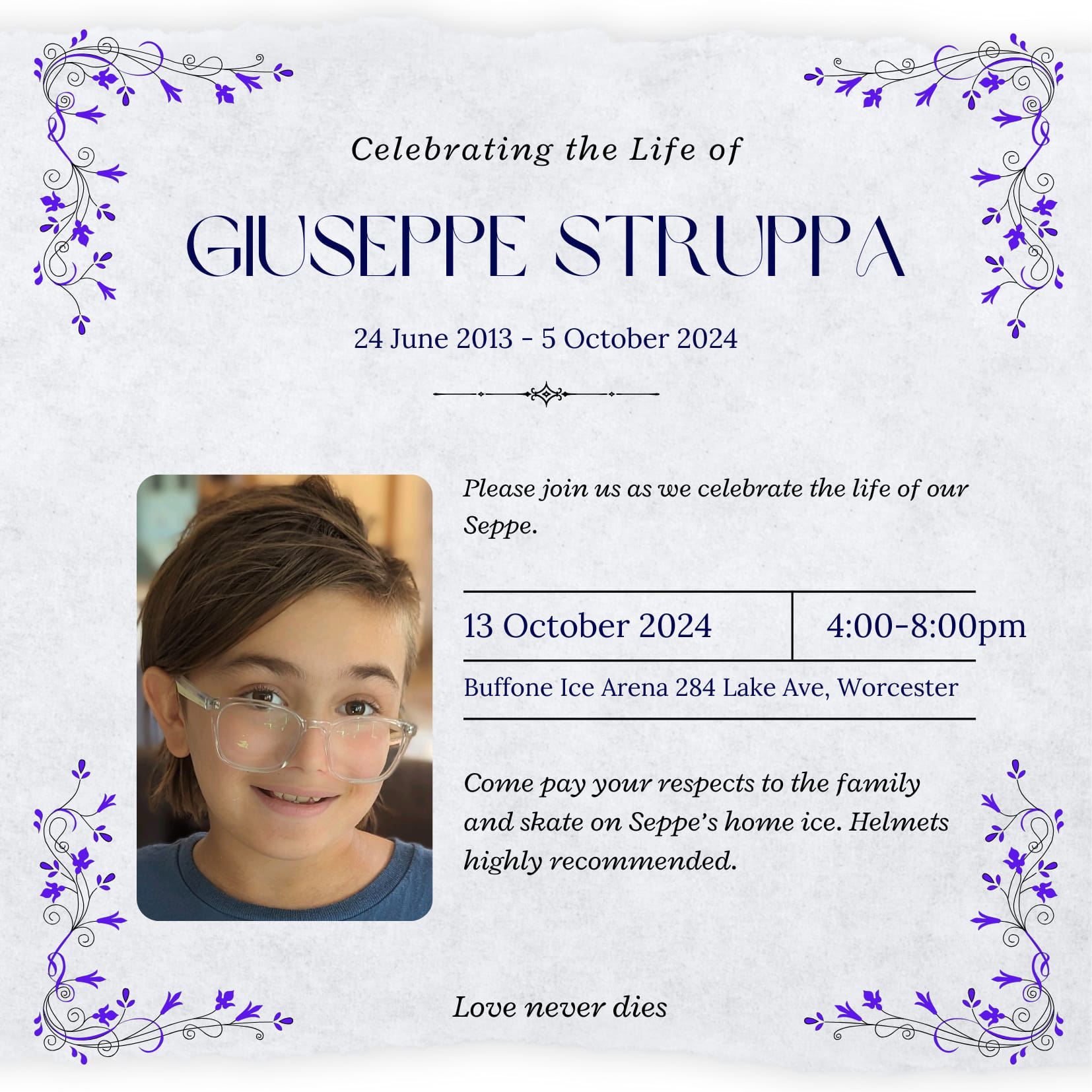 Memorial flyer honoring the life of Giuseppe Struppa (June 24, 2013 to October 5, 2024). Celebration event on October 13, 2024, from 4 to 8 PM at Buffone Ice Arena in Worcester. Includes the phrase “Love never dies.”